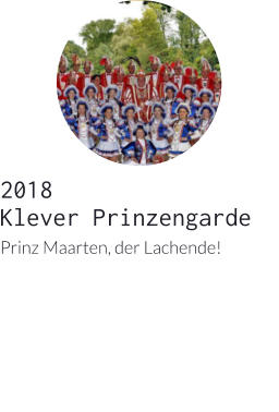 2018Klever Prinzengarde Prinz Maarten, der Lachende!