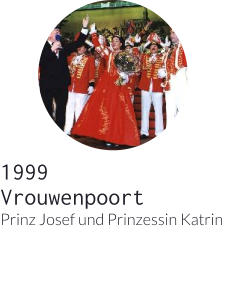 1999Vrouwenpoort Prinz Josef und Prinzessin Katrin