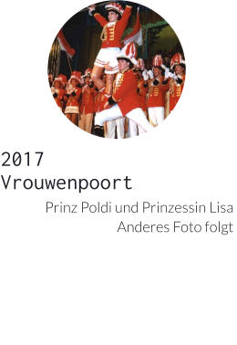 2017Vrouwenpoort Prinz Poldi und Prinzessin Lisa Anderes Foto folgt