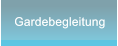 Gardebegleitung Gardebegleitung